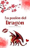 La pasión del dragón (Adiós Bloqueo Lector) by Vanesa Serna