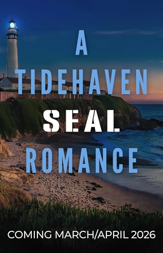 Rescued By The SEAL: A Tidehaven SEAL Romance (Kindle Edition)