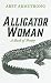 Alligator Woman: A Book of Poetry