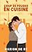 Coup de foudre en cuisine (Saisons de l'Amour) (French Edition)