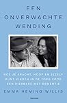 Een onverwachte wending: Hoe je kracht, hoop en jezelf kunt vinden in de zorg voor een dierbare met dementie (Dutch Edition)