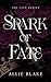 Spark of Fate by Allie Blake Spark of Fate by Allie Blake
