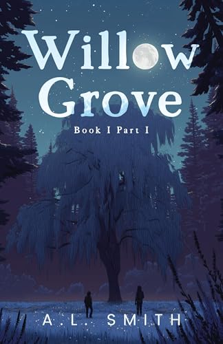 Willow Grove Book 1 Part 1 (Kindle Edition)