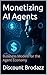 Monetizing AI Agents: Busin...