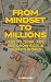 From Mindset to Millions : ...