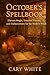 October’s Spellbook by Cary White