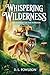 Whispering Wilderness: The ...