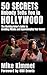 50 Secrets Nobody Tells You in Hollywood by Mike Kimmel 50 Secrets Nobody Tells You in Hollywood by Mike Kimmel