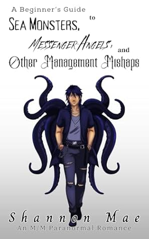 A Beginner's Guide to Sea Monsters, Messenger Angels, and Other Management Mishaps (Demonic Disasters and Afterlife Adventures, #5)