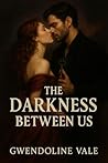 The Darkness Betw...