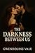 The Darkness Between Us by Gwendoline Vale