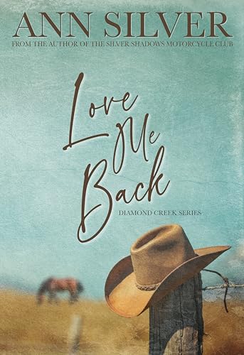 Love Me Back (Diamond Creek #2)