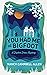 You Had Me at Bigfoot (Daph...