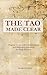 The Tao Made Clear: Origina...