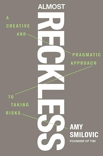 Almost Reckless: A Creative and Pragmatic Approach to Taking Risks (Hardcover)