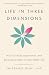 Life in Three Dimensions: How Curiosity, Exploration, and Experience Make a Fuller, Better Life