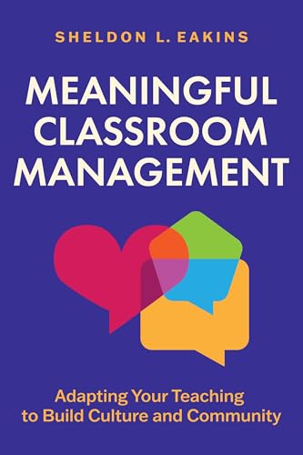 Meaningful Classroom Management: Adapting Your Teaching to Build Culture and Community (Paperback)