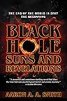 Black Hole Suns and Revelations Black Hole Suns and Revelations
