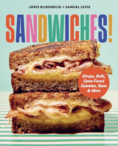Sandwiches!: Wraps, Rolls, Open-Faced Sammies, Buns & More (Hardcover)