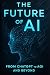 The Future of AI: Origins, ...