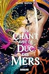Un chant avec le duc des mers by Elise Kova