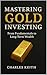 Mastering Gold Investing: F...