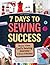 7 Days to Sewing Success: Fit Gorgeous, Practical Projects into Your Busy Schedule ,Even if You’re a Total Beginner. Enjoy Clear, Visual Guidance that Builds Confidence One Relaxing Stitch at a Time