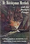 Mr. Midshipman Murdock and the Barbary Pirates