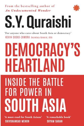 Democracy’s Heartland: Inside the Battle for Power in South Asia (Kindle Edition)
