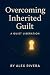 Overcoming Inherited Guilt:...