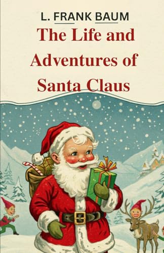 The Life and Adventures of Santa Claus