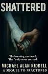 Shattered: A True...