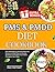 PMS & PMDD DIET COOKBOOK: A...
