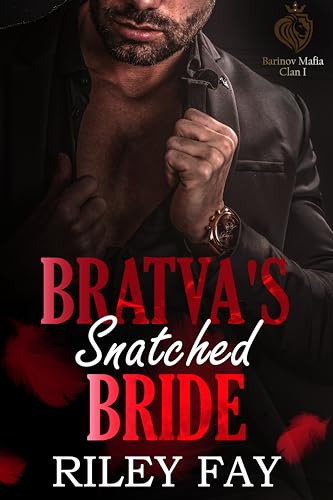 Bratva's Snatched Bride: An Age Gap Mafia Romance (Barinov Mafia Clan Book 1)