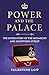 Power and the Palace: The e...