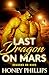 Last Dragon on Mars by Honey Phillips