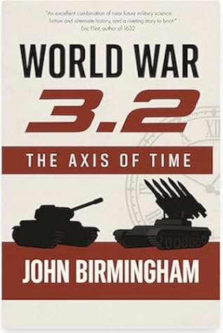 World War 3.2: The Axis of Time (The Axis of Time Reloaded Book 2)