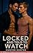 Locked and Told to Watch by Hunter Hunter
