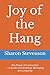 Joy of the Hang: The Power ...
