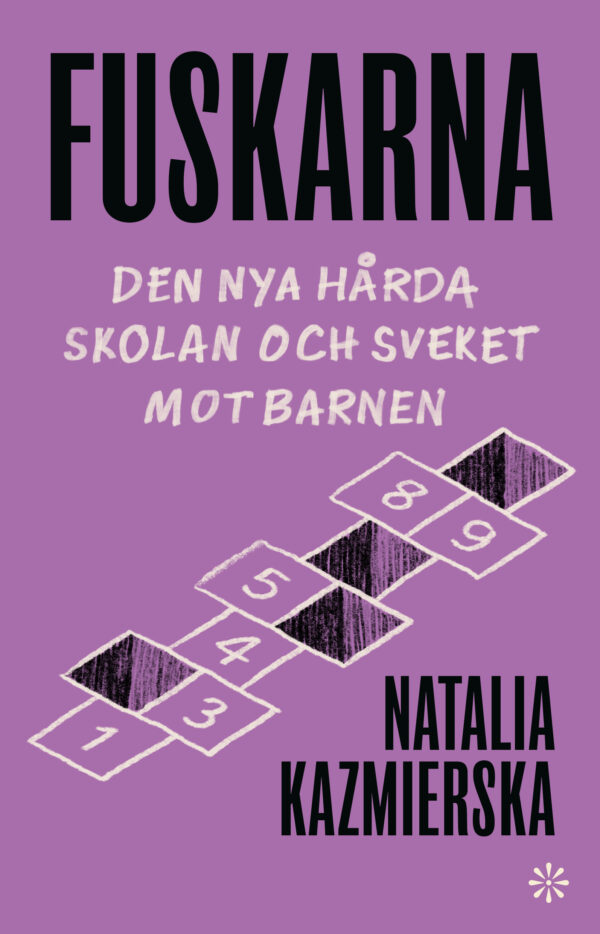 Fuskarna: Den nya hårda skolan och sveket mot barnen