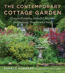 Read The Contemporary Cottage Garden: Climate-Friendly, Mindful Methods for Growing Flowers and Food