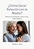 ¿Cómo sanar relación con la madre? Proceso de 12 pasos. Manua... by Rafael Abreu