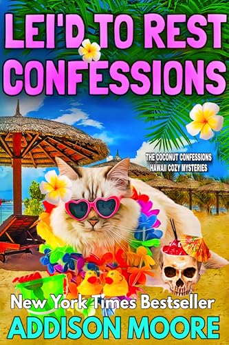 Lei’d to Rest Confessions (The Coconut Confessions, Hawaii Cozy Mysteries Book 3)