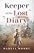 Keeper of the Lost Diary: An Emotional and Heart-Wrenching WW2 Historical Novel