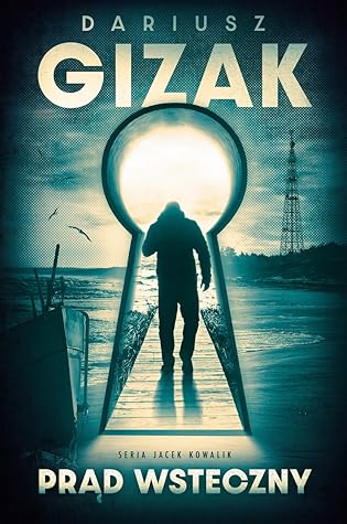 Prąd wsteczny (Jacek Kowalik, #2)