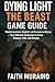 Dying Light: The Beast Game Guide: Master Survival, Combat, and Secrets in Harran – Your Ultimate Companion to Every Weapon, Skill, and Mission