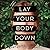 Lay Your Body Down
