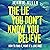 The Lie You Don't Know You Believe: How to Find It, Fight It, and Live Free