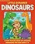 Little Explorer: Dinosaurs:...