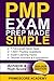 PMP Exam Prep Made Simple: ...